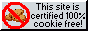 I don't use cookies